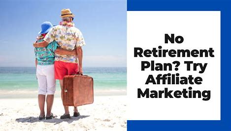retirement income through affiliate marketing
